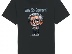 Tricou personalizat Why So Grumpy | Grandpa | Bunicul Tafnos